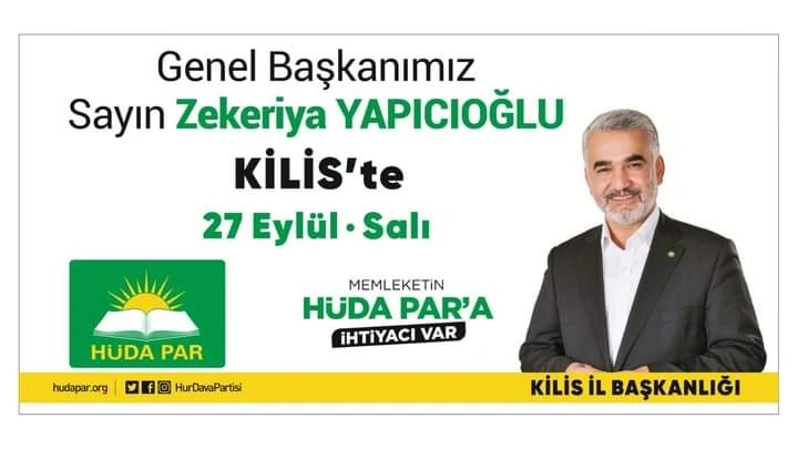 HÜDAPAR Genel Başkanı Zekeriya Yapıcıoğlu, Kilis'e geliyor