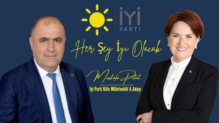 İYİ Parti Kilis Milletvekili A. Adayı Mustafa Polat "Bizim dönemimizde Kilis Marka şehir olacaktır"