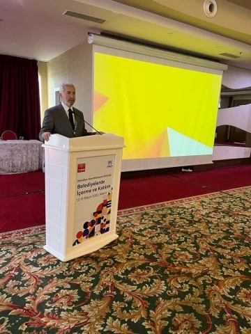 Başkan Yardımcısı Tohumcu, “Belediyelerde İçerme ve Katılım” toplantısına katıldı