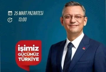 CHP Genel Başkanı Özgür Özel Kilis'e geliyor
