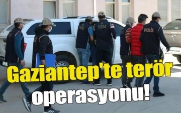 Gaziantep'te terör operasyonu: 5 gözaltı