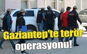 Gaziantep’te terör operasyonunda 9 gözaltı