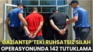 Gaziantep’teki ruhsatsız silah operasyonunda 142 tutuklama