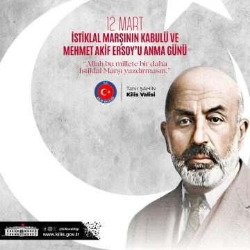 Vali Tahir Şahin'den 12 Mart İstiklâl Marşı’ nın kabulü ve Mehmet Akif Ersoy’u Anma Günü Mesajı
