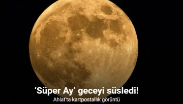 'Süper Ay' geceyi süsledi