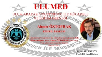 ULUMED Kilis İl Başkanlığı görevine Ahmet Öztoprak getirildi 